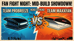 MaxxFan Deluxe vs. Tec Vanlife ProBreeze: Why I Swapped Fans Mid‑Build (And Won't Go Back)
